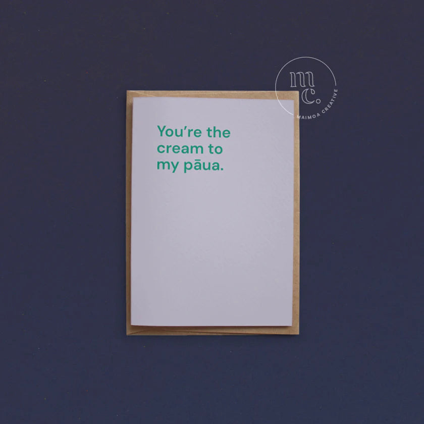 You are the cream to my pāua Greeting Card